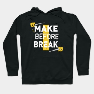 Make Before Break 2020 Take Action Before Down Gift Hoodie